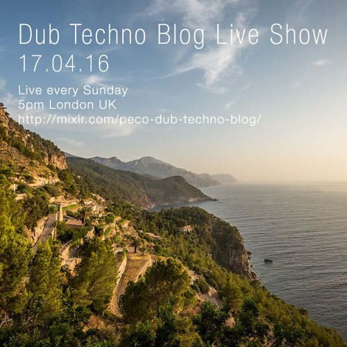 Dub Techno Blog Show 078 - 17.04.2016