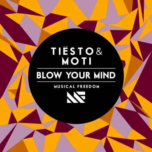 Tiësto & MOTi - Blow Your Mind