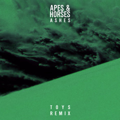 Ashes (Toys Remix)