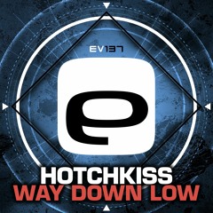 Ev137 - Hotchkiss - Way Down Low