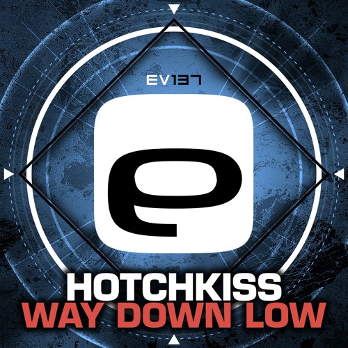 Ev137 - Hotchkiss - Way Down Low