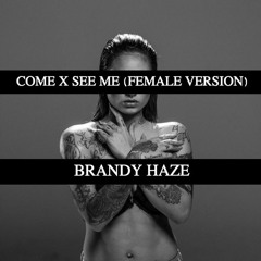 BRANDY HAZE - Come X See Me (Female Version)