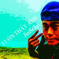 Luon Thay Anh - Jimse7en