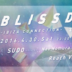 1604 NAO NOMURA mix  for BLISSDOM 〜IBIZA CONNECTION〜