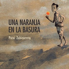 5- Una naranja en la basura - Más lágrimas