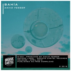 GC034 - David Fesser - Bahía (Groovement Radio 'Premiere')