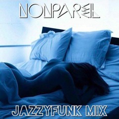 JazzyFunk Exclusive Mix For Non Pareil (April 2016)