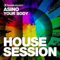 Asino - Your Body (original Mix) Release: 26th of April