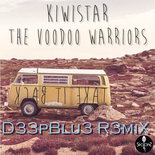 Kiwistar & The Voodoo Warriors - Take It Back ( D33pBlu3 R3miX )