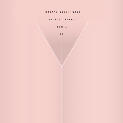Wojtek Mazolewski Quintet - Polka (Daniel Drumz Remix)
