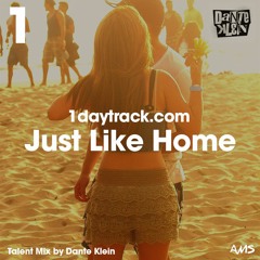 Talent Mix #40 | Dante Klein - Just Like Home | 1daytrack.com