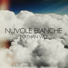 Nathan Wu - Nuvole Bianche (Piano Orchestral Version)[Original by Ludovico Einaudi]