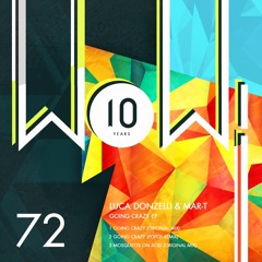 WOW72 : Luca Donzelli & Mar-T - Going Crazy (Popof Remix)