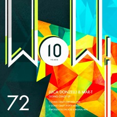 WOW72 : Luca Donzelli & Mar-T - Going Crazy (Original Mix)