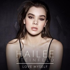 Hailee Steinfeld - Love Myself (Tj Lacuna Remix)
