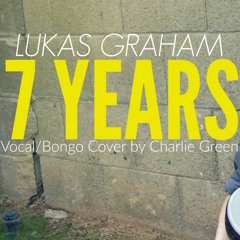 Lukas Graham - 7 Years (Vocal/Bongo Cover)