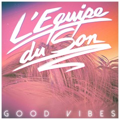 17. L'Equipe Du Son - Good Vibes (album Version)
