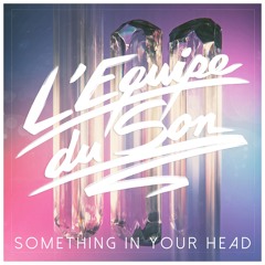 5. L'Equipe Du Son - Something In Your Head (album Version)