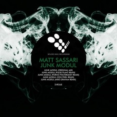 Matt Sassari - Junk Modul (Von Pixel Remix)