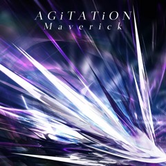 Maverick - AGiTATiON【K-tranScendence 第四期 収録】