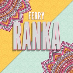 Ferry - RANKA (Original Mix) [Out Now]