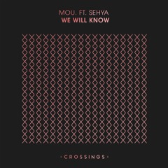 Mou. feat. Sehya - We Will Know (Instrumental Mix) [CRSNG007] OUT NOW!