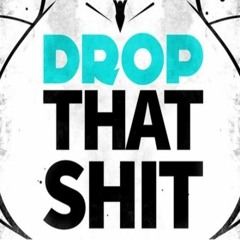 Drop That Shit (Urbanistic Trap Hip Hop Mix)- Produced By Gosh Fire