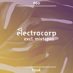 Fouk - Electrocorp Mixtape #60