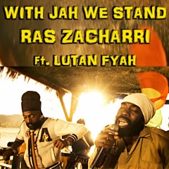 Ras Zacharri Ft Lutan Fyah - With Jah We Stand (Reggae Single 2016) {Shem Ha Boreh}