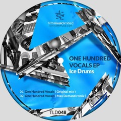 Ice Drums - One Hundred Vocals (Max Demand Remix) [TILTH MUSIC LIMITED 048]