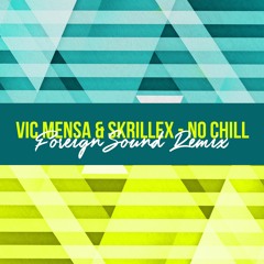 No Chill (Foreign Sound Remix)