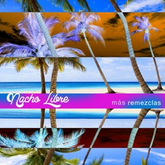 Chicha Libre - Indian Summer (Nacho Libre Remix)