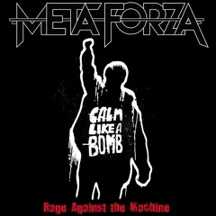 Rage Against The Machine - Calm Like A Bomb (Meta Forza Bootleg)