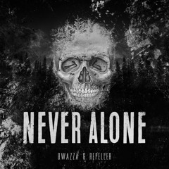 Bwazza & Repeller - Never Alone