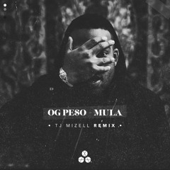 OG PE$O - Mula (TJ Mizell Remix)