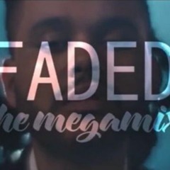 Faded (The Megamix) - T10MO