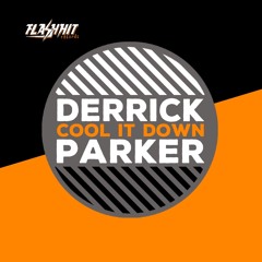 Derrick Parker "Cool It Down" - Flash Hit Records