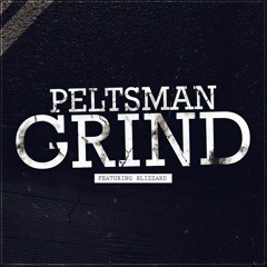Peltsman - G.R.I.N.D Feat. Blizzard