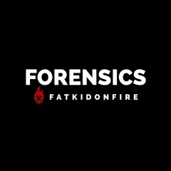Forensics x FatKidOnFire (April 2016) mix