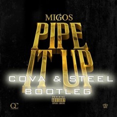 Pipe It Up (Cova & Steel Bootleg)