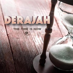 Derajah - The Time Is Now [D Music 2016]