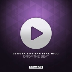 DJ KUBA & NEITAN ft. Nicci - Drop The Beat (Original Mix)