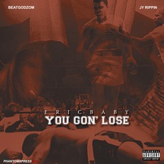 You Gon' Lose