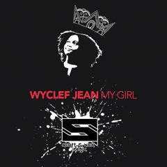 Wyclef Feat Sasha Mari - My Girl (Scott & Nick Remix)