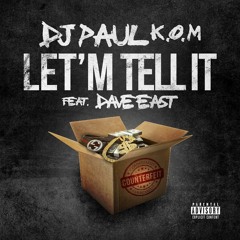 Let 'M Tell It ft. Dave East