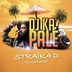 Straika D - DJ Ka Palé (Remix 2016)