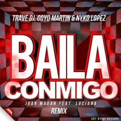 *BUY* Juan Magan Ft. Luciana - Baila Conmigo (Trave DJ, Goyo Martin & Nyko Lopez Remix)