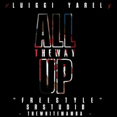 All The Way Up (Freestyle) Prod.Gaby Morls & SR Studio
