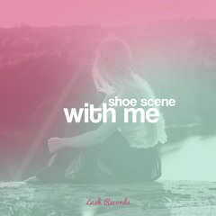 Shoe Scene - With Me