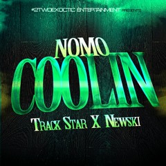 TRACK STAR - NOMO COOLIN FEAT. NEWSKI
